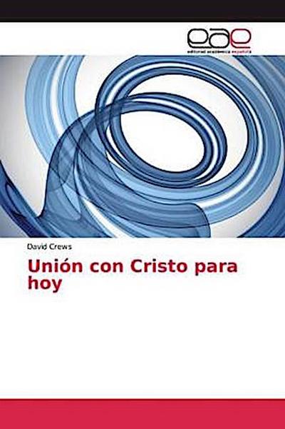 Unión con Cristo para hoy
