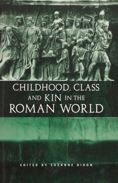 Childhood, Class and Kin in the Roman World