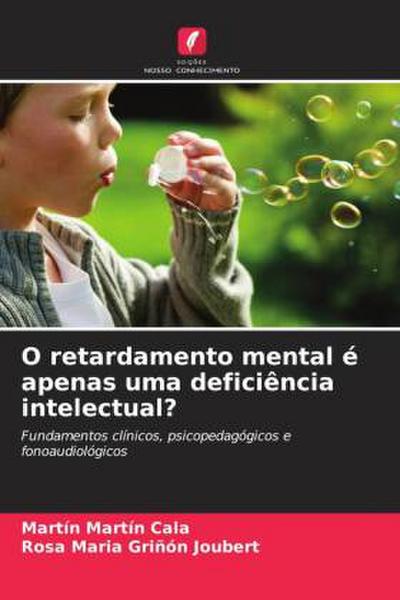 O retardamento mental é apenas uma deficiência intelectual?