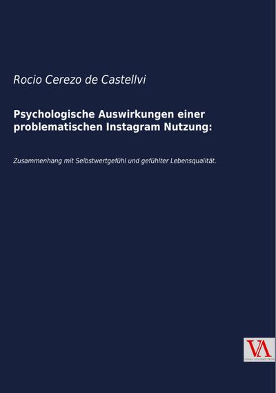 Psychologische Auswirkungen einer problematischen Instagram Nutzung: