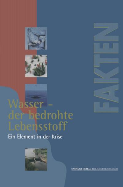 Wasser - der bedrohte Lebensstoff