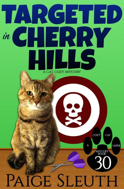 Targeted in Cherry Hills: A Cat Cozy Mystery (Cozy Cat Caper Mystery, #30)