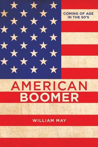 American Boomer: Coming of Age in the 50’s