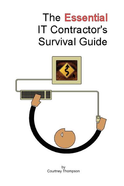 The Essential It Contractor’s Survival Guide