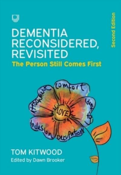 Dementia Reconsidered, Revisited; the person still comes first