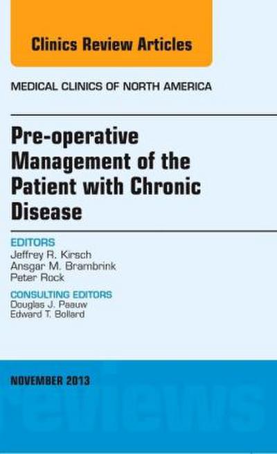 Pre-Operative Management of the Patient with Chronic Disease, an Issue of Medical Clinics