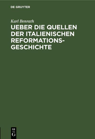 Ueber die Quellen der italienischen Reformationsgeschichte