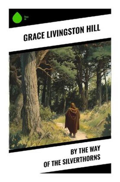By the Way of the Silverthorns