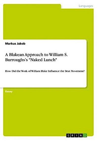 A Blakean Approach to William S. Burroughs’s "Naked Lunch"