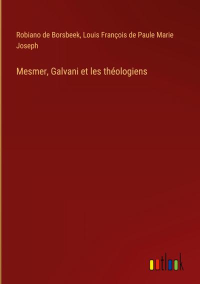 Mesmer, Galvani et les théologiens