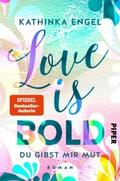 Love is Bold - Du gibst mir Mut