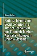 National Identity and Social Cohesion in a Time of Geopolitical and Economic Tension: Australia – European Union – Slovenia