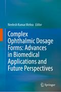 Complex Ophthalmic Dosage Forms: Advances in Biomedical Applications and Future Perspectives
