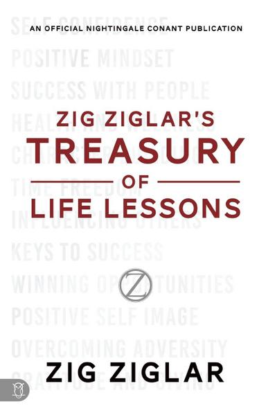 Zig Ziglar’s Treasury of Life Lessons
