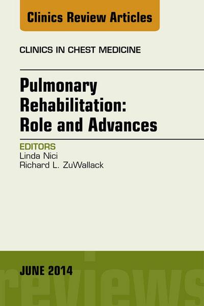 Pulmonary Rehabilitation: Role and Advances, An Issue of Clinics in Chest Medicine