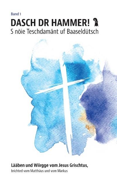 Dasch Dr Hammer - S nöie Teschdamänt uf Baaseldütsch