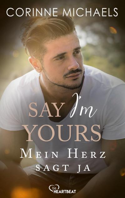 Say I’m yours - Mein Herz sagt ja