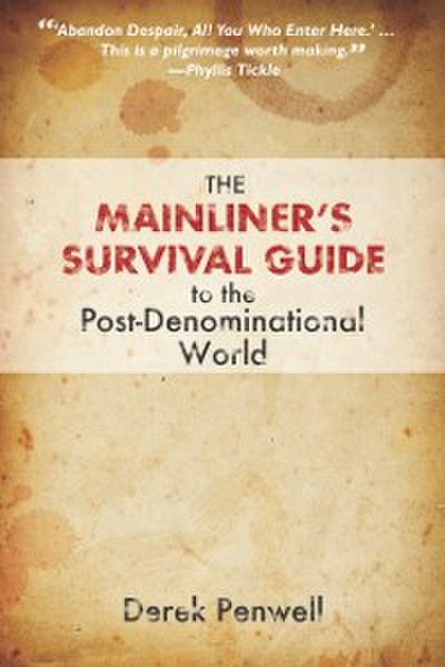 Mainliner’s Survival Guide to the Post-Denominational World