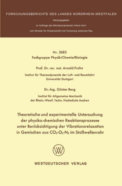 Theoretische und experimentelle Untersuchung der physiko-chemischen Reaktionsprozesse unter Berücksichtigung der Vibrationsrelaxation in Gemischen aus CO2-O2-N2 im Stoßwellenrohr