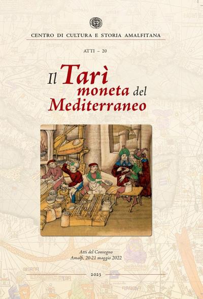 Il Tarì moneta del Mediterraneo. Atti del Convegno (Amalfi