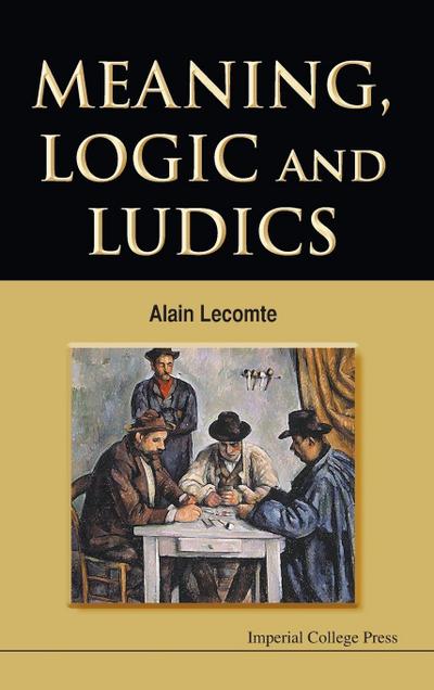 MEANING, LOGIC & LUDICS