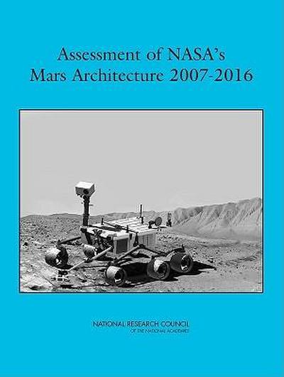 Assessment of Nasa’s Mars Architecture 2007-2016