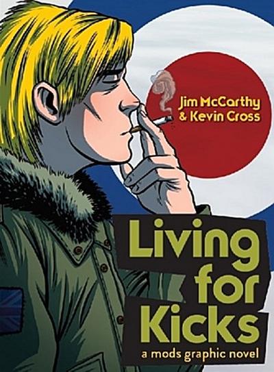 Living for Kicks - A Mods Graphic Novel