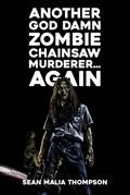 Another God Damn Zombie Chainsaw Murderer... Again