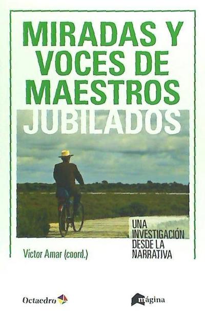 Amar Rodríguez, V: Miradas y voces de docentes jubilados : u