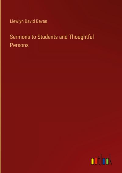 Sermons to Students and Thoughtful Persons
