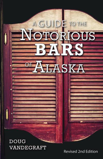 A Guide to the Notorious Bars of Alaska