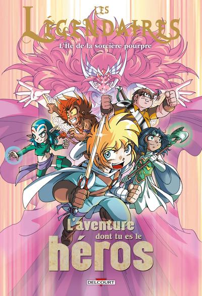Les Légendaires - L’aventure dont tu es le héros T02