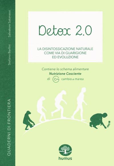 Detox 2.0. La disintossicazione naturale come via di guarigione ed evoluzione