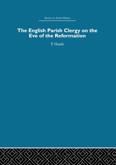 The English Parish Clergy on the Eve of the Reformation