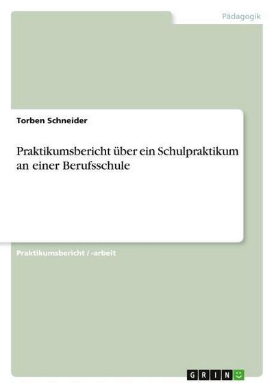 Praktikumsbericht über ein Schulpraktikum an einer Berufsschule
