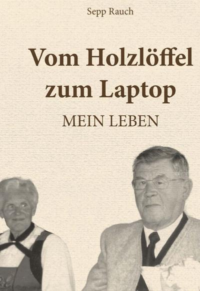 Vom Holzlöffel zum Laptop