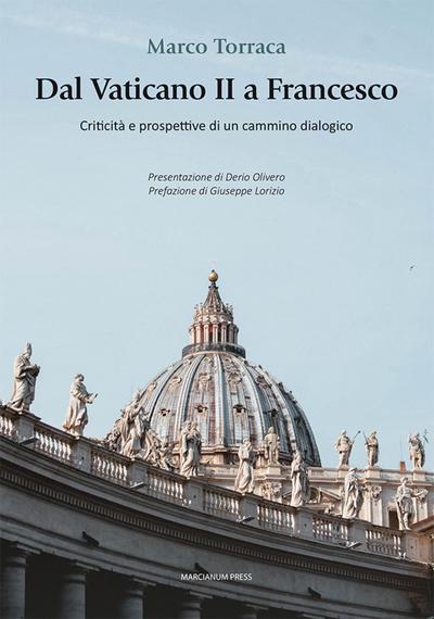 Dal Vaticano II a Francesco. Criticità e prospettive di un cammino dialogico