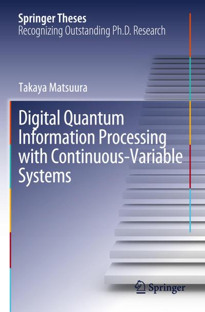 Digital Quantum Information Processing with Continuous-Variable Systems