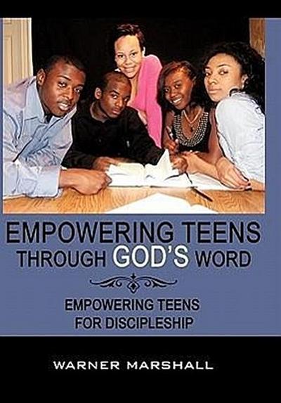 Empowering Teens Through God's Word! - Warner Marshall