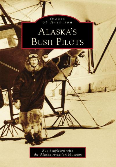 Alaska’s Bush Pilots