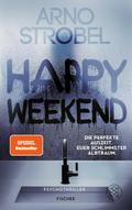 Happy Weekend - Die perfekte Auszeit. Euer schlimmster Albtraum.