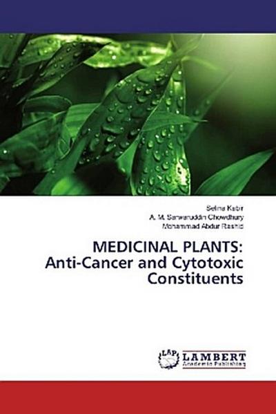 MEDICINAL PLANTS: Anti-Cancer and Cytotoxic Constituents