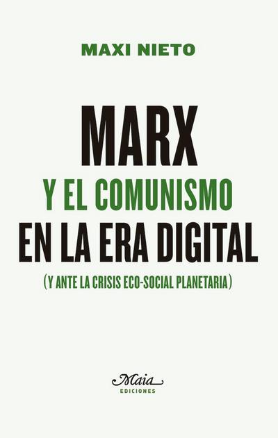 Marx y el comunismo en la era digital : (y ante la crisis eco-social planetaria)