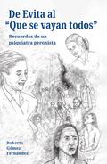 De Evita al ’Que se vayan todos’