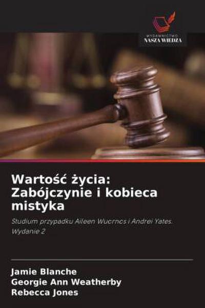 Warto¿¿ ¿ycia: Zabójczynie i kobieca mistyka