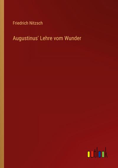 Augustinus’ Lehre vom Wunder