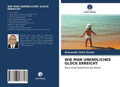 WIE MAN UNENDLICHES GLÜCK ERREICHT