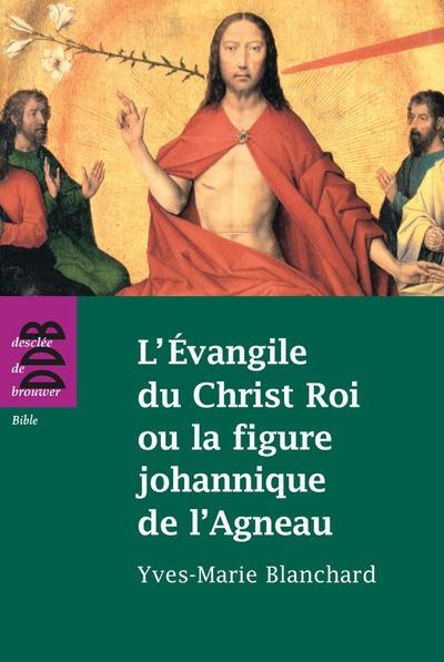 L’Evangile du Christ Roi ou la figure johannique de l’Agneau
