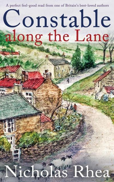CONSTABLE ALONG THE LANE a perfect feel-good read from one of Britain’s best-loved authors