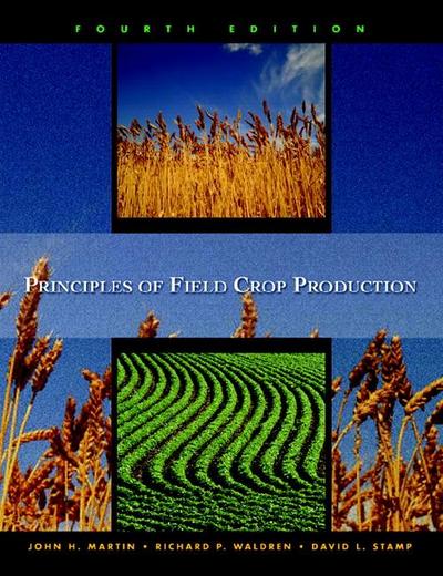 Martin, J: Principles of Field Crop Production